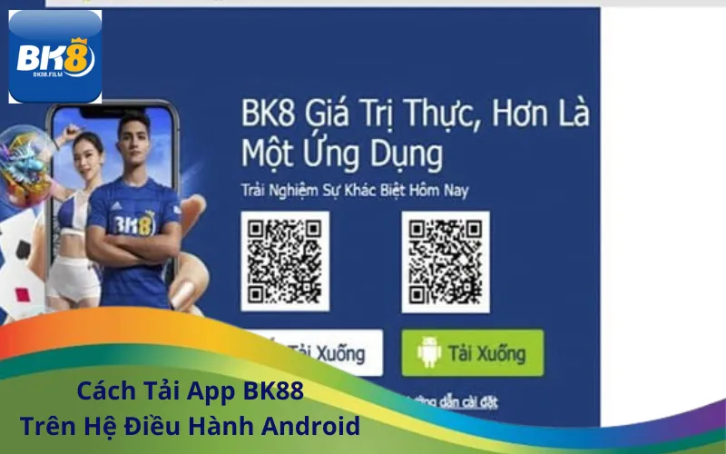 Cách Tải App BK88 Trên Hệ Điều Hành Android