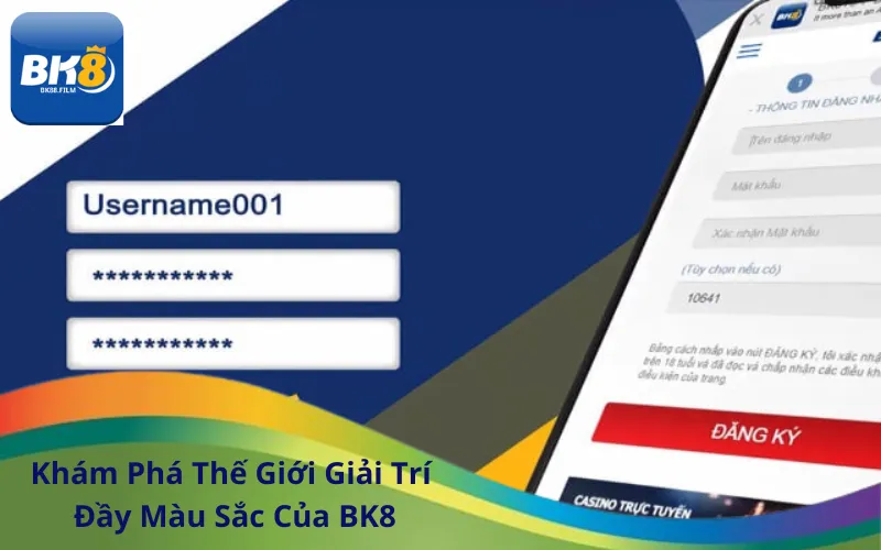 Khám Phá Thế Giới Giải Trí Đầy Màu Sắc Của BK8